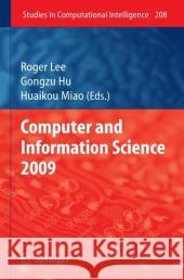 Computer and Information Science 2009 Roger Lee Gongzu Hu Huaikou Miao 9783642012082 Springer