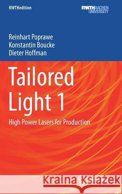Tailored Light 1: High Power Lasers for Production Poprawe, Reinhart 9783642012334