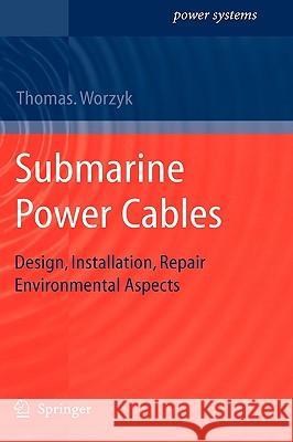 Submarine Power Cables: Design, Installation, Repair, Environmental Aspects Worzyk, Thomas 9783642012693 Springer
