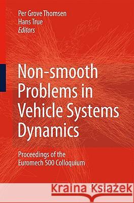 Non-Smooth Problems in Vehicle Systems Dynamics: Proceedings of the Euromech 500 Colloquium Grove Thomsen, Per 9783642013553 Springer