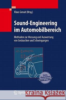 Sound-Engineering Im Automobilbereich: Methoden Zur Messung Und Auswertung Von Geräuschen Und Schwingungen Genuit, Klaus 9783642014147 Springer