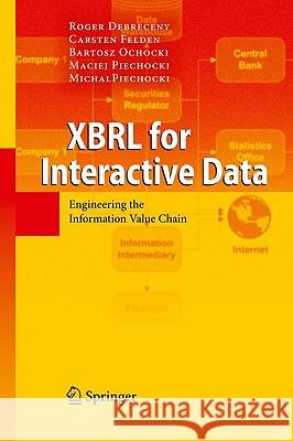 XBRL for Interactive Data: Engineering the Information Value Chain Debreceny, Roger 9783642014369