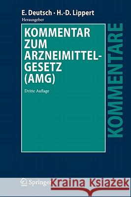Kommentar zum Arzneimittelgesetz (AMG) Erwin Deutsch, Hans-Dieter Lippert, Rudolf Ratzel, Kerstin Anker, Brigitte Tag, Adem Koyuncu 9783642014543