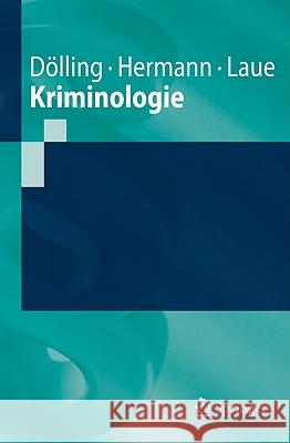 Kriminologie: Ein Grundriss Dölling, Dieter 9783642014727