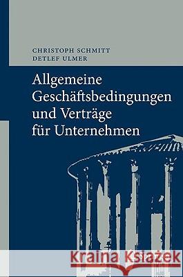 Allgemeine Geschäftsbedingungen Und Verträge Für Unternehmen: Chancen Und Risiken Schmitt, Christoph 9783642014741 Springer, Berlin