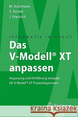 Das V-Modell(r) XT Anpassen: Anpassung Und Einführung Kompakt Für V-Modell(r) XT Prozessingenieure Kuhrmann, Marco 9783642014895