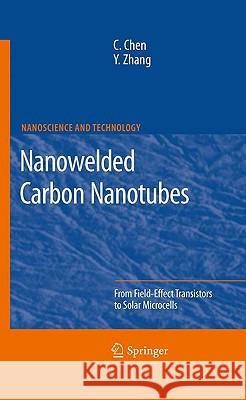 Nanowelded Carbon Nanotubes: From Field-Effect Transistors to Solar Microcells Chen, Changxin 9783642014987