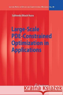 Large-Scale PDE-Constrained Optimization in Applications Subhendu Bikash Hazra 9783642015014 Springer-Verlag Berlin and Heidelberg GmbH & 