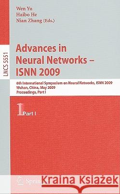 Advances in Neural Networks - ISNN 2009: 6th International Symposium on Neural Networks, ISNN 2009, Wuhan, China, May 26-29, 2009 Proceedings, Part I Yu, Wen 9783642015069 Springer