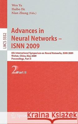 Advances in Neural Networks - ISNN 2009: 6th International Symposium on Neural Networks, ISNN 2009, Wuhan, China, May 26-29, 2009 Proceedings, Part II Yu, Wen 9783642015090 Springer