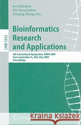 Bioinformatics Research and Applications: 5th International Symposium, Isbra 2009 Fort Lauderdale, Fl, Usa, May 13-16, 2009, Proceedings Mandoiu, Ion 9783642015502 Springer
