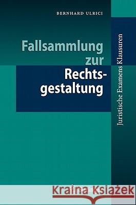 Fallsammlung Zur Rechtsgestaltung Bernhard Ulrici 9783642016073 Springer