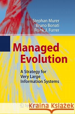 Managed Evolution: A Strategy for Very Large Information Systems Murer, Stephan 9783642016325 0