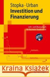 Investition Und Finanzierung: Lehr- Und Übungsbuch Für Bachelor-Studierende Stopka, Ulrike 9783642016912 Springer