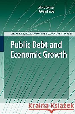 Public Debt and Economic Growth Alfred Greiner, Bettina Fincke 9783642017445 Springer-Verlag Berlin and Heidelberg GmbH & 