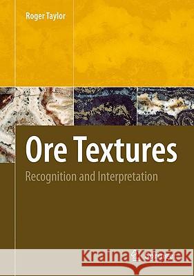 Ore Textures: Recognition and Interpretation Taylor, Roger 9783642017827