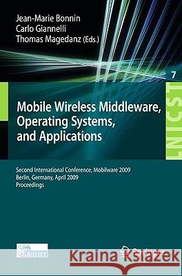 Mobile Wireless Middleware: Operating Systems and Applications. Second International Conference, Mobilware 2009, Berlin, Germany, April 28-29, 200 Bonnin, Jean-Marie 9783642018015 SPRINGER-VERLAG BERLIN AND HEIDELBERG GMBH & 