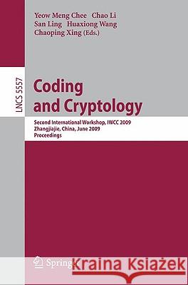 Coding and Cryptology: Second International Workshop, Iwcc 2009 Chee, Yeow Meng 9783642018138