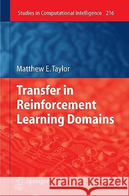 Transfer in Reinforcement Learning Domains Matthew Taylor 9783642018817