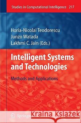Intelligent Systems and Technologies: Methods and Applications Horia-Nicolai Teodorescu, Junzo Watada, Lakhmi Jain 9783642018848