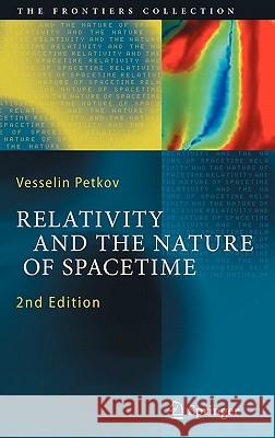 Relativity and the Nature of Spacetime Vesselin Petkov 9783642019524 Springer