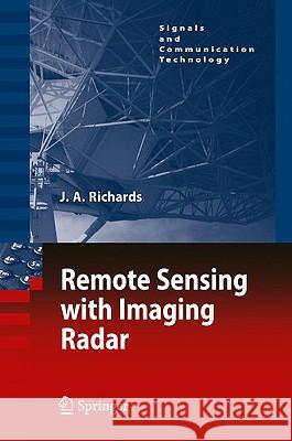 Remote Sensing with Imaging Radar John A. Richards 9783642020193 Springer