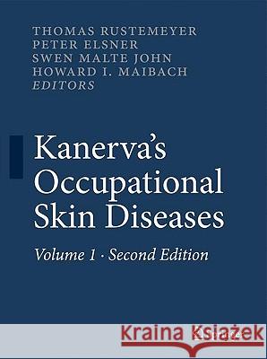 Kanerva’s Occupational Dermatology Thomas Rustemeyer, Peter Elsner, Swen Malte John, Howard I. Maibach 9783642020346