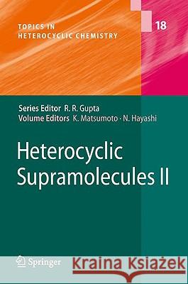 Heterocyclic Supramolecules II Kiyoshi Matsumoto 9783642020407 Springer