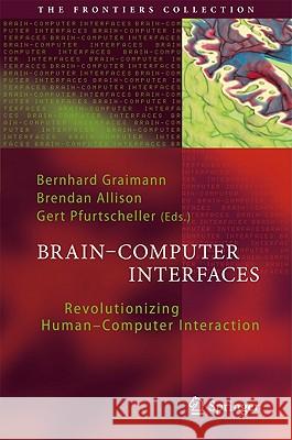 Brain-Computer Interfaces: Revolutionizing Human-Computer Interaction Bernhard Graimann, Brendan Z. Allison, Gert Pfurtscheller 9783642020902