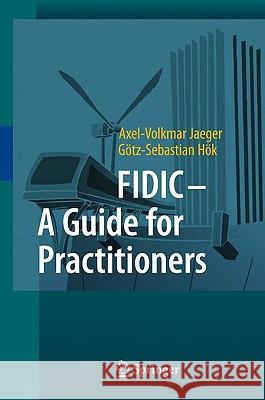 FIDIC-A Guide for Practitioners Jaeger, Axel-Volkmar 9783642020995 Springer