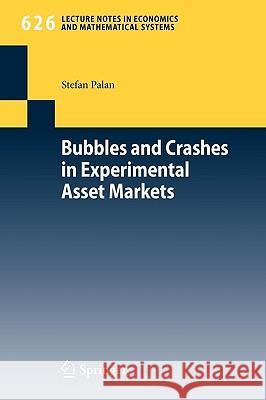 Bubbles and Crashes in Experimental Asset Markets Stefan Palan 9783642021466 Springer-Verlag Berlin and Heidelberg GmbH & 
