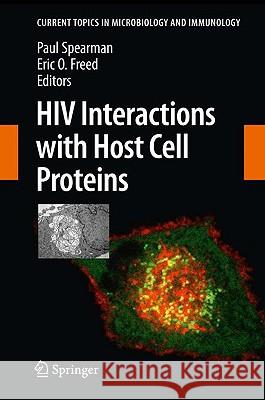 HIV Interactions with Host Cell Proteins Paul Spearman Eric O. Freed 9783642021749 Springer