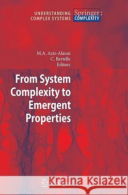 From System Complexity to Emergent Properties Moulay Aziz-Alaoui, Cyrille Bertelle 9783642021985 Springer-Verlag Berlin and Heidelberg GmbH & 