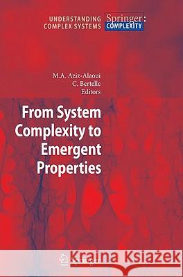 From System Complexity to Emergent Properties Moulay Aziz-Alaoui, Cyrille Bertelle 9783642021985