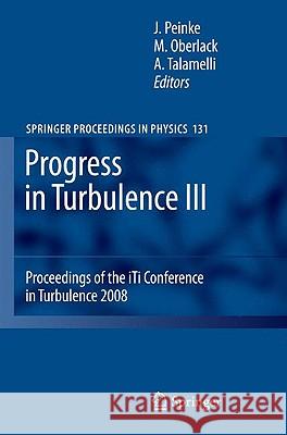 Progress in Turbulence III: Proceedings of the Iti Conference in Turbulence 2008 Peinke, Joachim 9783642022241 Springer