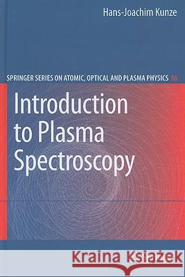 Introduction to Plasma Spectroscopy H. -J Kunze 9783642022326 Springer