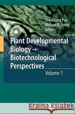 Plant Developmental Biology--Biotechnological Perspectives, Volume 1 Pua, Eng Chong 9783642023002 Springer