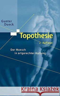 Topothesie: Der Mensch in Artgerechter Haltung Dueck, Gunter 9783642023651