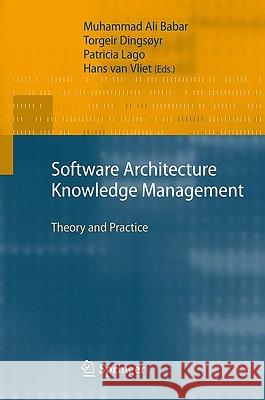 Software Architecture Knowledge Management: Theory and Practice Ali Babar, Muhammad 9783642023736 SPRINGER-VERLAG BERLIN AND HEIDELBERG GMBH & 