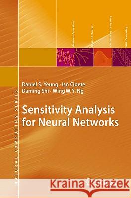 Sensitivity Analysis for Neural Networks Daniel S. Yeung Ian Cloete Daming Shi 9783642025310 Springer