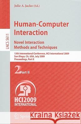 Human-Computer Interaction. Novel Interaction Methods and Techniques: 13th International Conference, Hci International 2009, San Diego, Ca, Usa, July Jacko, Julie A. 9783642025761 Springer