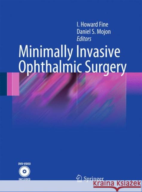 Minimally Invasive Ophthalmic Surgery [With DVD] Fine I., Howard 9783642026010