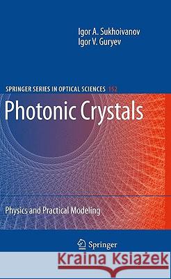 Photonic Crystals: Physics and Practical Modeling Sukhoivanov, Igor A. 9783642026454 SPRINGER-VERLAG BERLIN AND HEIDELBERG GMBH & 