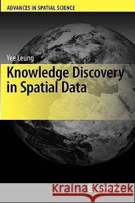 Knowledge Discovery in Spatial Data Yee Leung 9783642026638 Springer-Verlag Berlin and Heidelberg GmbH & 