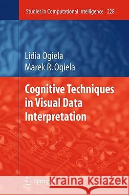 Cognitive Techniques in Visual Data Interpretation Lidia Ogiela 9783642026928 Springer-Verlag Berlin and Heidelberg GmbH & 