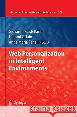 Web Personalization in Intelligent Environments Giovanna Castellano, Anna Maria Fanelli 9783642027932