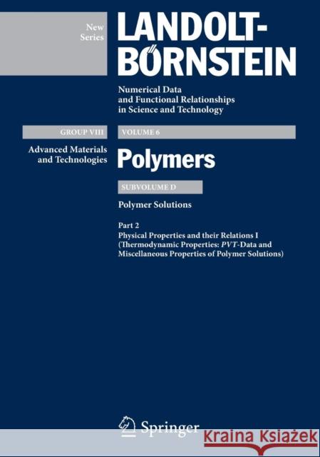 Pvt-Data and Miscellaneous Properties of Polymer Solutions Christian Wohlfarth Werner W. Lorke 9783642028892 Springer