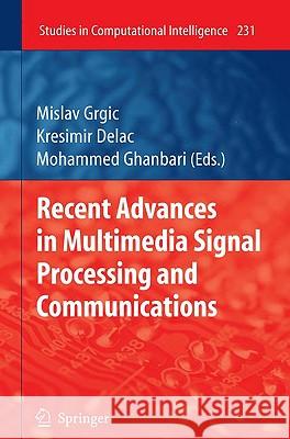 Recent Advances in Multimedia Signal Processing and Communications Mislav Grgic Kresimir Delac Mohammed Ghanbari 9783642028991 Springer