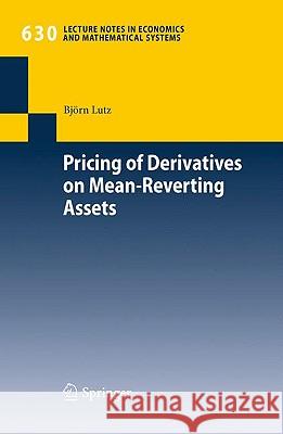 Pricing of Derivatives on Mean-Reverting Assets Björn Lutz 9783642029080 Springer-Verlag Berlin and Heidelberg GmbH & 