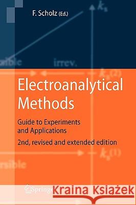 Electroanalytical Methods: Guide to Experiments and Applications Scholz, Fritz 9783642029141